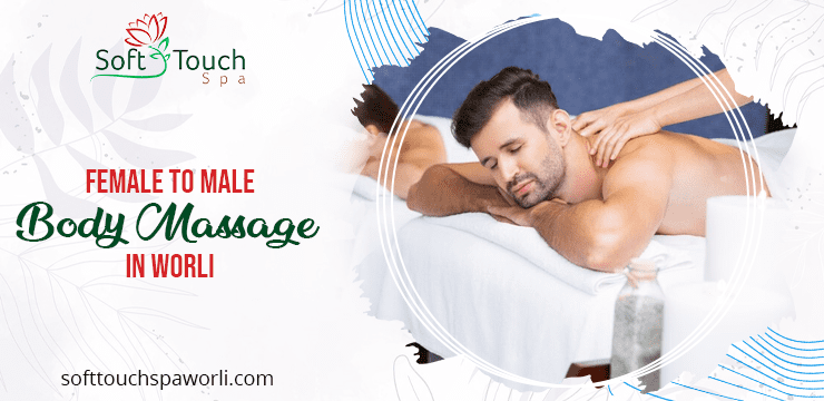 female to male body massage in worli