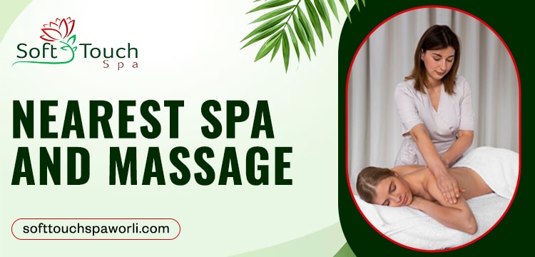 nearest spa and massage